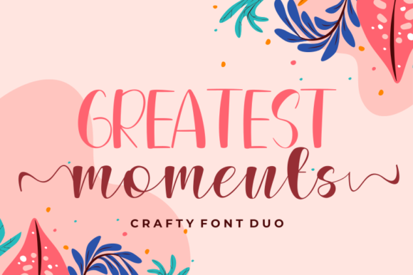 Greatest Moments: The Perfect Duo Font for Handmade Branding
