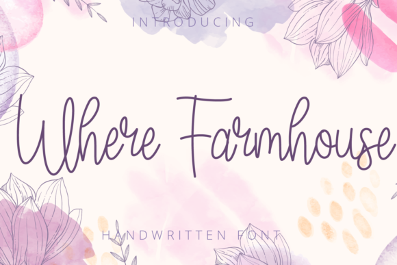 Where Farmhouse Font: A Script Handwritten Typeface for Elegant Branding